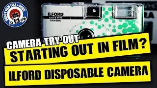 FILM PHOTOGRAPHY FOR BEGINNERS - ILFORD DISPOSABLE TRY OUT