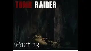 A Quiet Place To Rest After A Water Slide From Hell: Tomb Raider Part 13