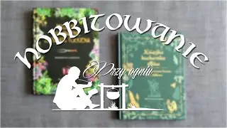 Hobbitowanie Przy Ogniu:  Książki kucharskie ze świata Śródziemia.