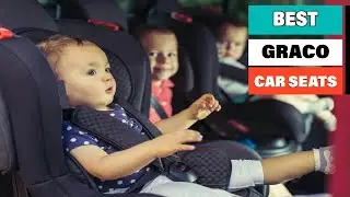 Graco Car Seat: ✅ Best Graco Car Seats 2022 (Buying Guide)
