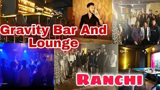 Gravity Bar And Lounge Ranchi || Freshers Party || St Xavier's College Ranchi #gravity #ranchi