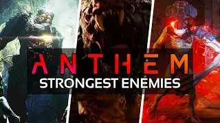 Anthem - END-GAME ENEMIES THAT WILL KEEP YOU ON EDGE & How To Defeat them | Anthem End-Game Content