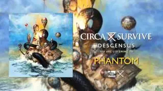 CIRCA SURVIVE - Phantom