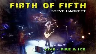 Steve Hackett - Firth of Fifth (Live Fire & Ice)