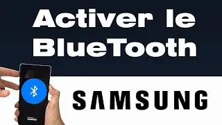 Comment activer le Bluetooth sur Samsung