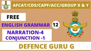 FREE CLASS || GRAMMAR - 12 || NARRATION - 4, CONJUNCTION - 1  || DEFENCE GURU G