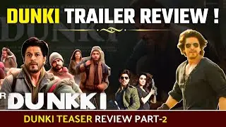 Dunki Teaser Review Part-2 | Dunki Full Review | Shahrukh Khan | SRK | DS Review