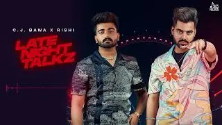 Late Night Talkz (Full Video) C.J.Bawa & Rishi | Punjabi Songs 2022 | Jass Records
