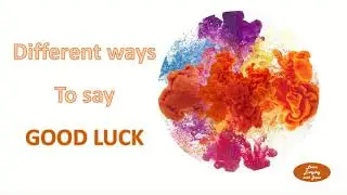 Different ways to say Good Luck!