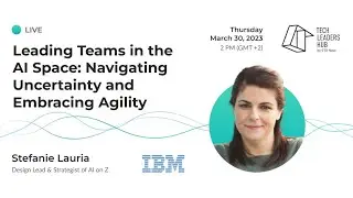 Leading Teams in the AI Space | Tech Leaders Hub #41