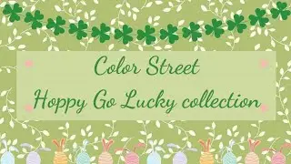 Color Street Hoppy Go Lucky Collection