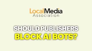 Should publishers block AI bots from scraping their content?