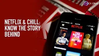 Netflix & Chill: Know The Story Behind