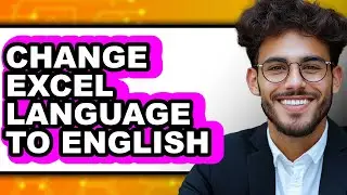 How to Change Excel Language to English (full Guide)