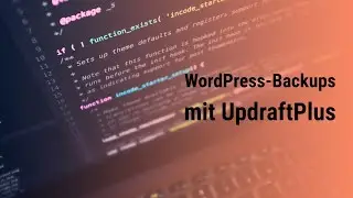 UpdraftPlus f&uuml;r WordPress einrichten und benutzen