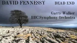 David Fennessy: Dead End [Walker-BBC SO]