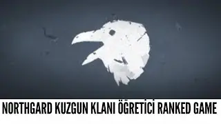 NORTHGARD kuzgun klanı öğretici oyun ranked fazla op.