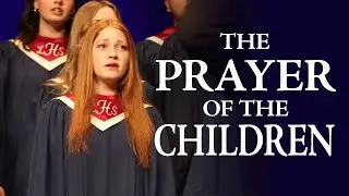 The Prayer of the Children (Kurt Bestor) - LHS Concert Choir