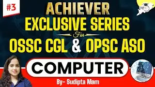 OPSC ASO & OSSC CGL Exclusive Series : Computer Session - 3 | Selective MCQs With Concepts