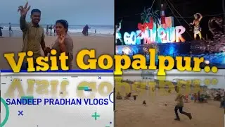 Visit Gopalpur.. Vlog - 29... ☺..