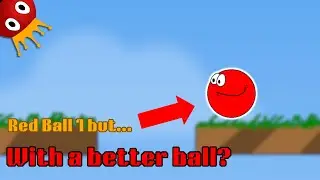 Red Ball but... with a better ball? || Red Ball 1 Mods