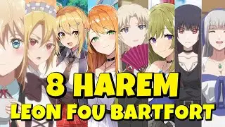Istriku Putri Raja !!! Berikut 8 Istri Yang Di Miliki Leon Fou Bartfort Anime Mobseka
