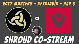 Shroud Co-Stream &bull; VKS v. SEN  &bull; VCT 2021: Stage 2 Masters - Reykjav&iacute;k &bull; Day 3
