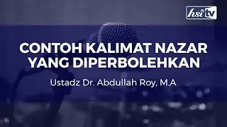 Contoh Kalimat NAZAR Yang Diperbolehkan Ustadz Dr. Abdullah Roy, M.A.