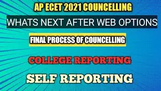 WHATS NEXT AFTER AP ECET WEB OPTIONS| AP ECET SELF REPORTING| AP ECET 2021 COLLEGE REPORTING DETAILS