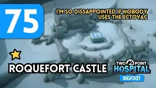 Two Point Hospital #75 ⁕ Roquefort Castle 1 (Bigfoot DLC) ⁕ No commentary