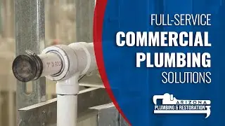 Full Service Commercial Plumbing in Casa Grande & Nearby Areas | Arizona Plumbing & Restoration