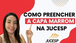 COMO PREENCHER A CAPA MARROM NA JUCESP