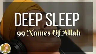 LIVE 99 Names of Allah for Deep Sleep & Inner Peace
