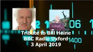 BBC Radio Oxford Tribute to Bill Heine
