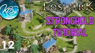 Lost Ark - STRONGHOLD TUTORIAL - First Look, Let's Play, Ep 12
