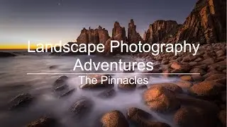 Landscape Photography Adventures - The Pinnacles