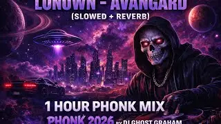 AVANGARD (Slowed + Reverb) 🌌 1 HOUR PHONK | LONOWN | PHONK 2026