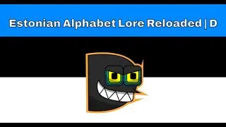 Estonian Alphabet Lore Reloaded | D