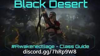 #BlackDesert #SageAwakening   Class Discussion & Guide
