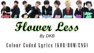 Flowerless by DKB | Colour Coded Lyrics (KOR/ROM/ENG)