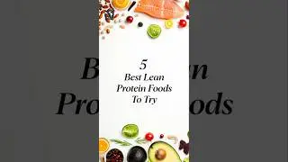 5 Best Lean Protein Foods to try