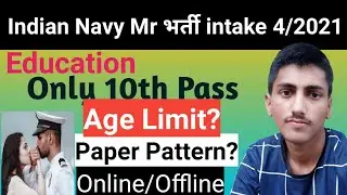 Indian Navy Mr भर्ती intake 4/2021👌Education criteria | Age Limit |Paper pattern | Syllabus 👌👌🚢