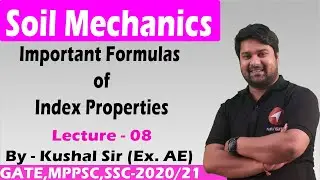 Important Formulas of Index Properties | Soil Mechanics Lecture - 08 | IES,   GATE, MPPSC-AE