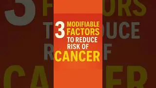 3 Modifiable Factors to Reduce Cancer Risk | Stay Healthy at Home #canceraware #cancerprevention
