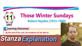 Class 11 English | Those Winter Sundays | Robert Hayden | Contents of Stanza Explanation