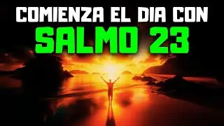 ORACIÓN DE LA MAÑANA con el Salmo 23 | Poderosa Oración de PAZ, PROVISIÓN Y CONFIANZA en Dios