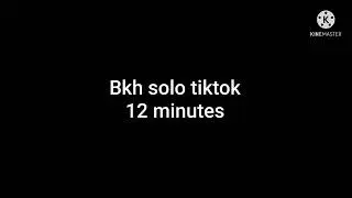 Bkh solo tiktok sound (12 minute loop)