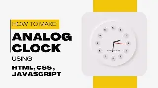 How to Create an Analog Clock Using HTML, CSS, and JavaScript  | JavaScript projects for beginners