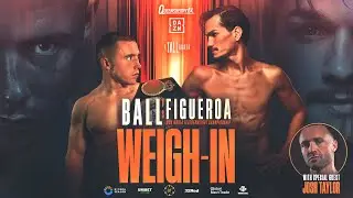 LIVE Weigh-In |  Nick Ball vs Brandon Figueroa | A Tall Order 💥