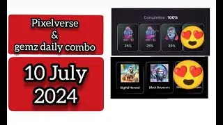 10 July  2024 pixel verse & GEMZ COIN DAILY COMBO QUIZ 100% completion